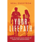 Your Lifepath: How to Make Each Stage of Your Life Exceptional - Paperback