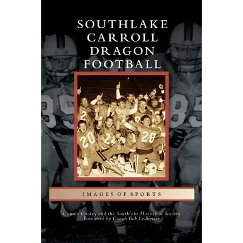 Southlake Carroll Dragon Football - Hardcover