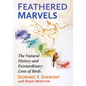 Feathered Marvels: The Natural History and Extraordinary Lives of Birds - Paperback