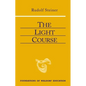 The Light Course: First Course in Natural Science: Light, Color, Sound--Mass, Electricity, Magnetism - Paperback