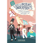 I See Lincoln's Underpants: The Surprising Times Underwear (and the People Wearing Them) Made History - Paperback
