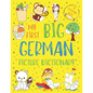 My First Big German Picture Dictionary: Two in One: Dictionary and Coloring Book - Color and Learn the Words - German Book for Kids with Translation a - Paperback