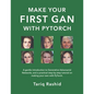 Make Your First GAN With PyTorch - Paperback