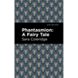 Phantasmion: A Fairy Tale - Hardcover