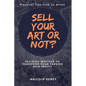Sell Your Art or Not? - Paperback