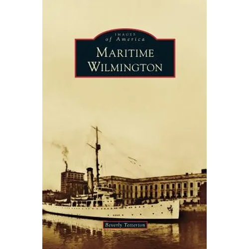 Maritime Wilmington - Hardcover