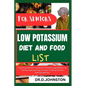 Low Potassium Diet and Food List for Seniors: Essential Nutrition Guidance for healthy aging, featuring friendly meal planning and easy to follow food - Paperback