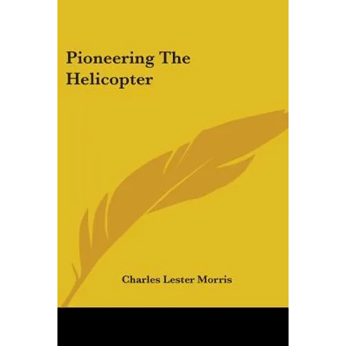 Pioneering The Helicopter - Paperback