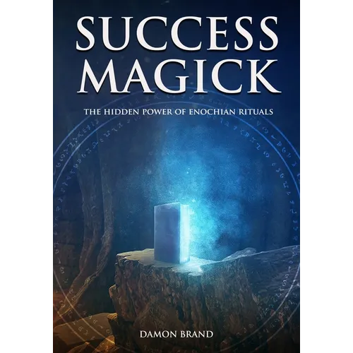 Success Magick: The Hidden Power of Enochian Rituals - Paperback