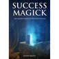 Success Magick: The Hidden Power of Enochian Rituals - Paperback