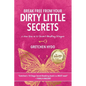 Break Free From Your Dirty Little Secrets - Paperback