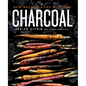 Charcoal: New Ways to Cook with Fire: A Cookbook - Hardcover