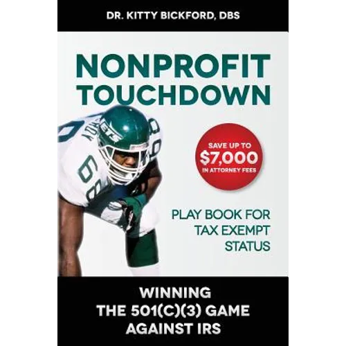 Nonprofit Touchdown: Winning The 501c3 Game Against IRS - Paperback