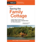 Saving the Family Cottage: Creative Ways to Preserve Your Cottage, Cabin, Camp, or Vacation Home for Future Generations - Paperback