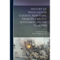 History of Westchester County, New York, From its Earliest Settlement to the Year 1900 - Paperback