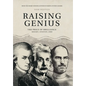 Raising Genius: Mozart, Einstein, Jobs - Hardcover