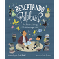 Rescatando Palabras (Digging for Words Spanish Edition): José Alberto Gutiérrez Y La Biblioteca Que Creó - Hardcover