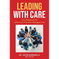 Leading With Care: Your Playbook for Veterinary Practice Management - Paperback