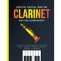 Beautiful Classical Songs for CLARINET and Piano Accompaniment: 12 Popular Wedding Pieces * Easy and Intermediate Level Arrangements * Sheet Music for - Paperback