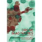 Drone Imaginaries: The Power of Remote Vision - Paperback