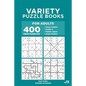 Variety Puzzle Books for Adults - 400 Master Puzzles 9x9: Sudoku, Sudoku X, Sudoku Jigsaw, Argyle Sudoku (Volume 11) - Paperback