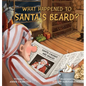 What Happened to Santa's Beard? - Hardcover