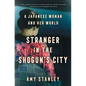 Stranger in the Shogun's City: A Japanese Woman and Her World - Hardcover