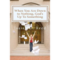 When You Are Down to Nothing ? God's Up To Something - Paperback