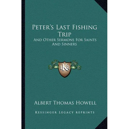 Peter's Last Fishing Trip: And Other Sermons for Saints and Sinners - Paperback