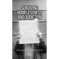 Surviving Homelessness and Addiction - Hardcover