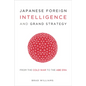Japanese Foreign Intelligence and Grand Strategy: From the Cold War to the Abe Era - Hardcover