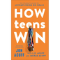 How Teens Win - Hardcover