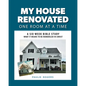 My House Renovated One Room At a Time: A Six-Week Bible Study What It Means to be Remodeled in Christ - Paperback