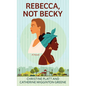 Rebecca, Not Becky - Paperback