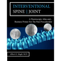 Interventional Spine and Joint: A Fluoroscopic Atlas and Business Primer For The Pain Proceduralist - Paperback