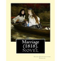 Marriage (1818). By: Susan Edmonstoune Ferrier: Marriage (1818) is the shrewdly observant tale of a young woman's struggles with parental a - Paperback