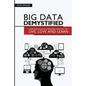 Big Data Demystified: How Big Data Is Changing The Way We Live, Love And Learn - Paperback
