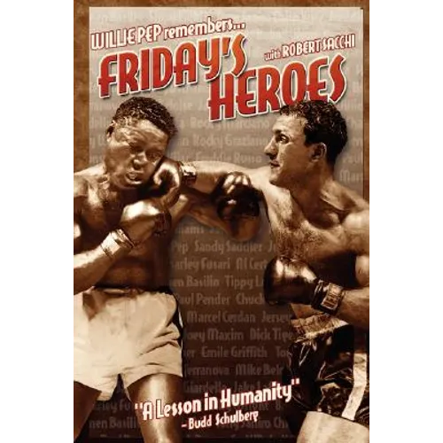 Friday's Heroes: Willie Pep Remembers... - Paperback