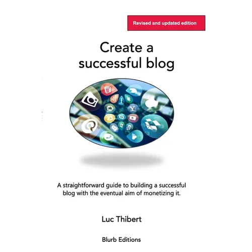 Creating a sucessful blog: A user-friendly, easy-to-follow guide - Paperback