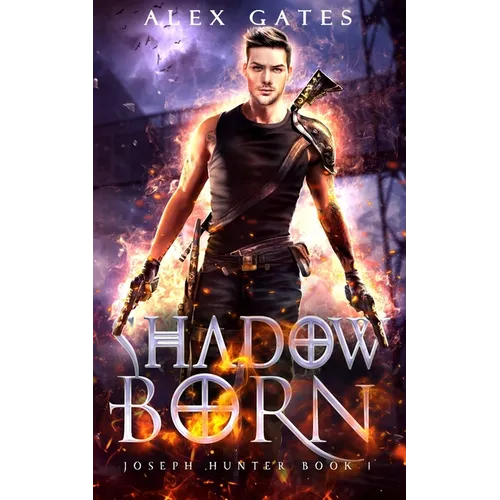 Shadow Born: A Joseph Hunter Novel: Book 1 - Paperback