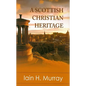 A Scottish Christian Heritage - Hardcover
