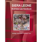 Sierra Leone Business Law Handbook Volume 1 Strategic Information and Basic Laws - Paperback