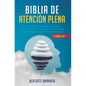 Biblia En Atencion Plena: 4 Libros En 1: Coleccion Para Principiantes Para Aliviar La Ansiedad, El Estres Y Despejar La Mente Con Meditacion, Mi - Hardcover