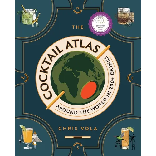 The Cocktail Atlas: Around the World in 200+ Drinks - A Cocktail Book - Hardcover