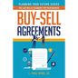 Buy-Sell Agreements: The Last Will & Testament for Your Business - Paperback