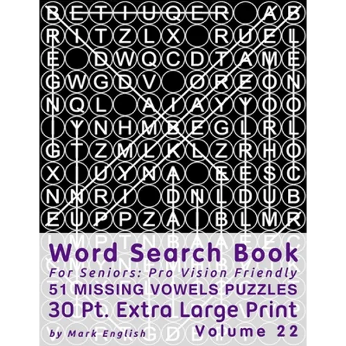 Word Search Book For Seniors: Pro Vision Friendly, 51 Missing Vowels Puzzles, 30 Pt. Extra Large Print, Vol. 22 - Paperback