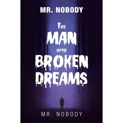 Mr. Nobody the Man with a Broken Dreams - Paperback