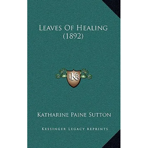 Leaves Of Healing (1892) - Paperback