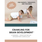 Crawling for Brain Development(c): A sensory + primitive reflex integration curriculum - Paperback