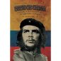Ernesto Che Guevara: A Mythical Revolutionary or a Historical Fraud: His Revolutionary Life - Paperback